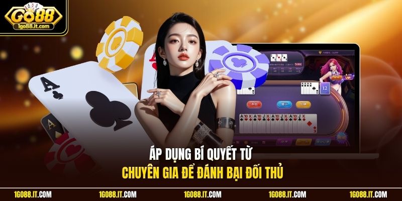 Áp dụng bí quyết từ chuyên gia để đánh bại đối thủ