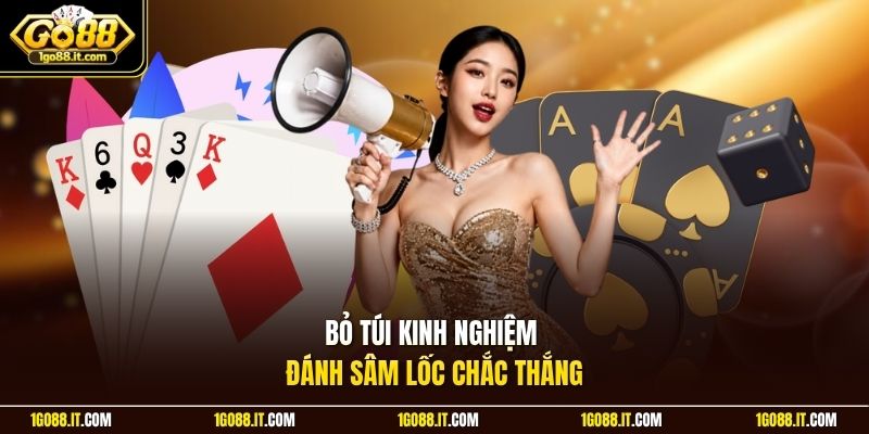Bỏ túi kinh nghiệm đánh sâm lốc chắc thắng 