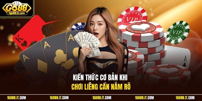 Kiến thức cơ bản khi chơi liêng cần nắm rõ 